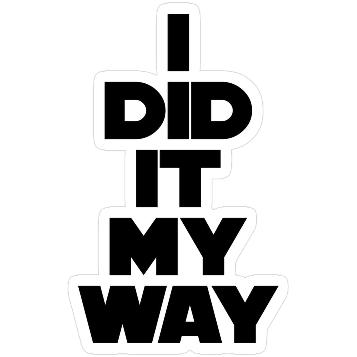 I Did It My Way No.6 Sticker