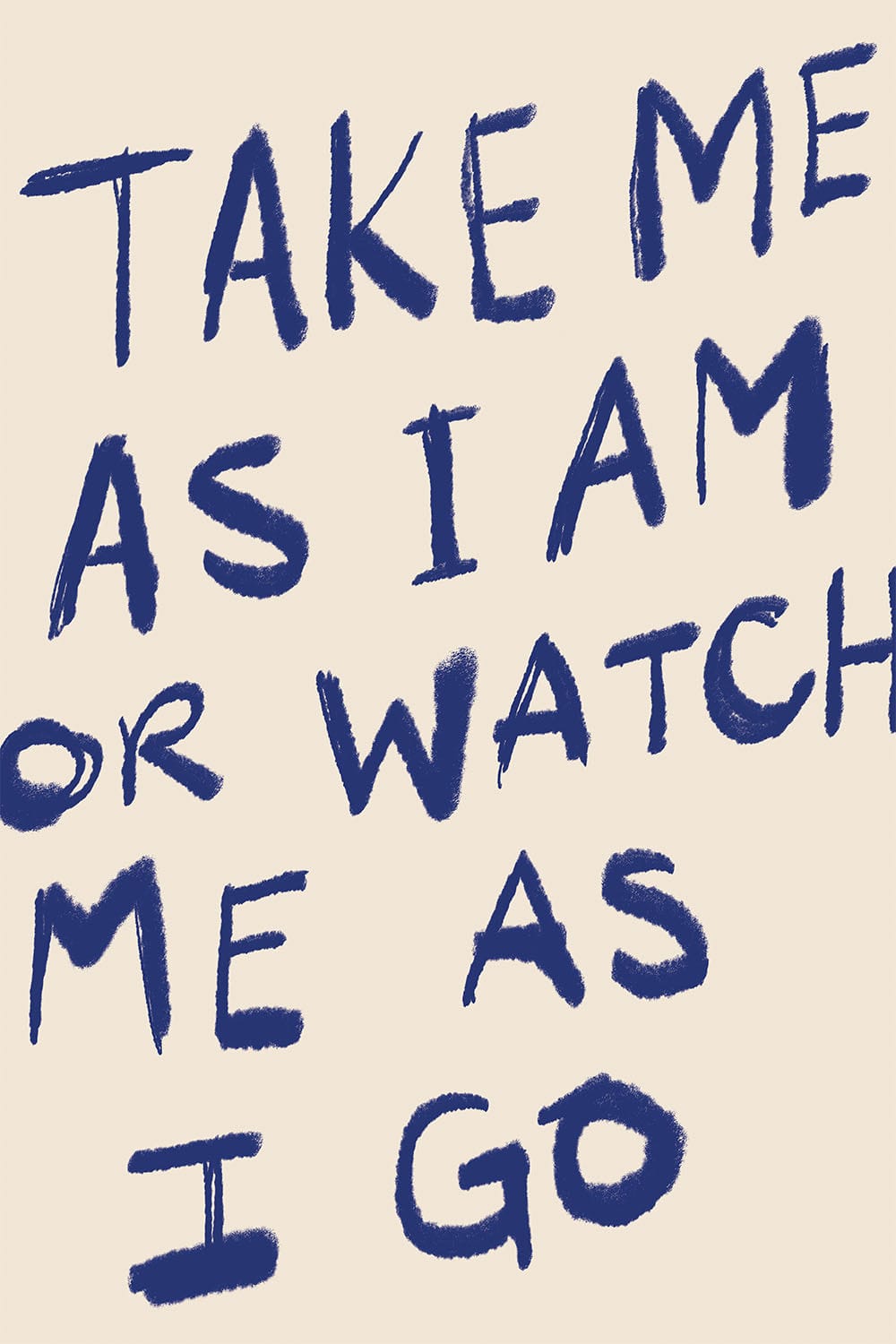 The Streets — Take Me As I Am (or Watch Me As I Go) print
