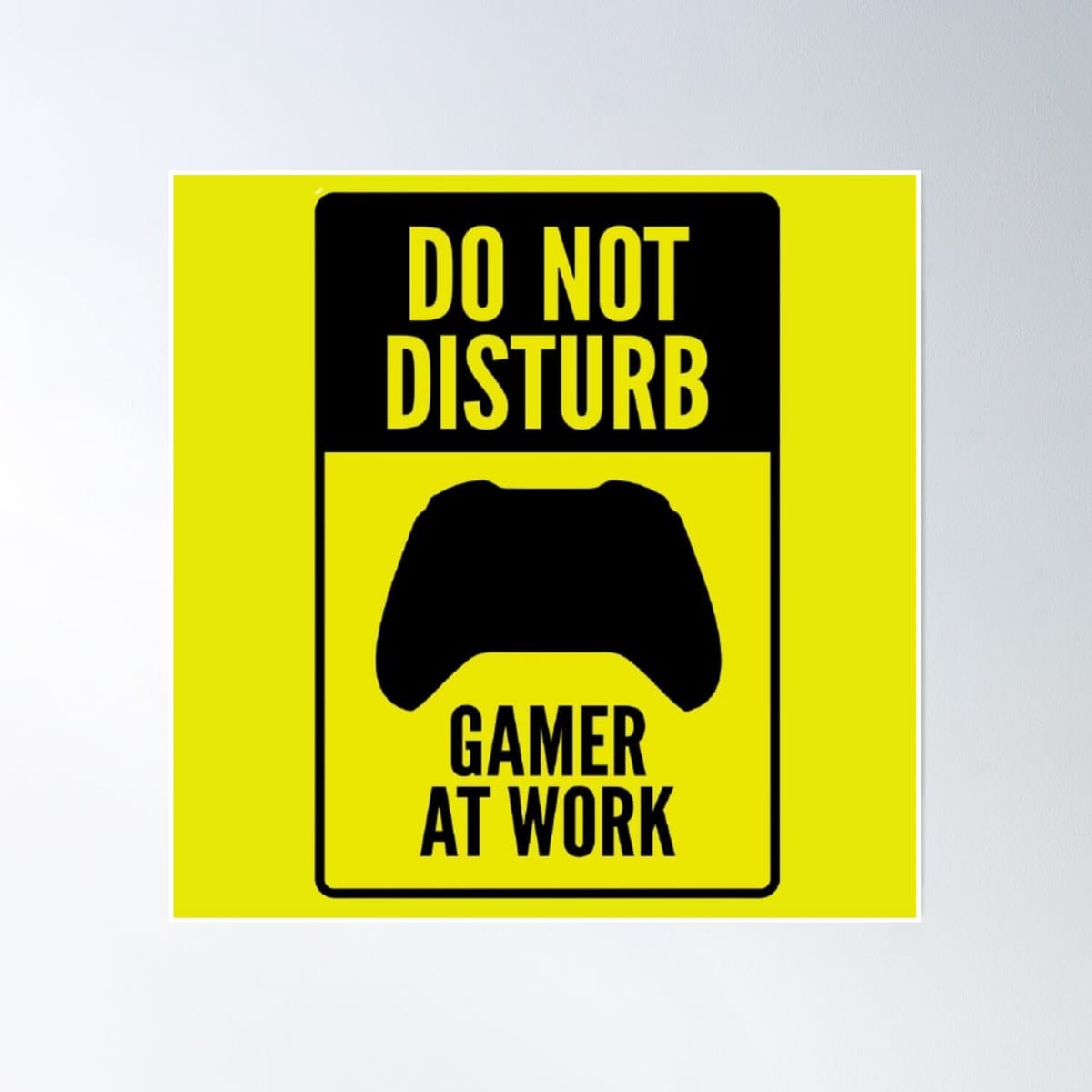 Do Not Disturb Gamer At Work Poster