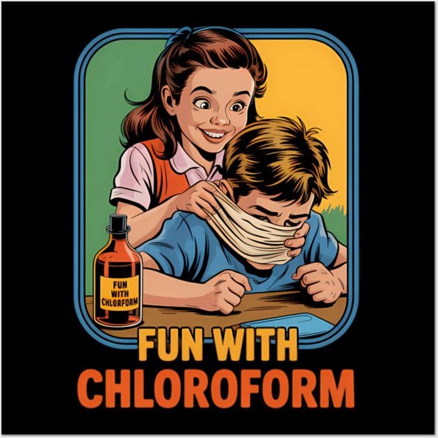 Chloroform Funny Dark Humor Sarcastics Poster