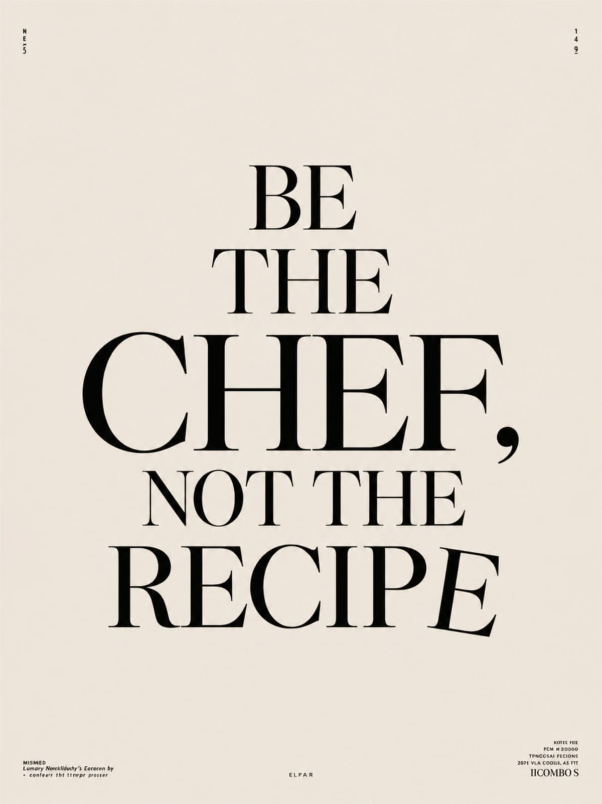 Be The Chef Not The Recipe Print