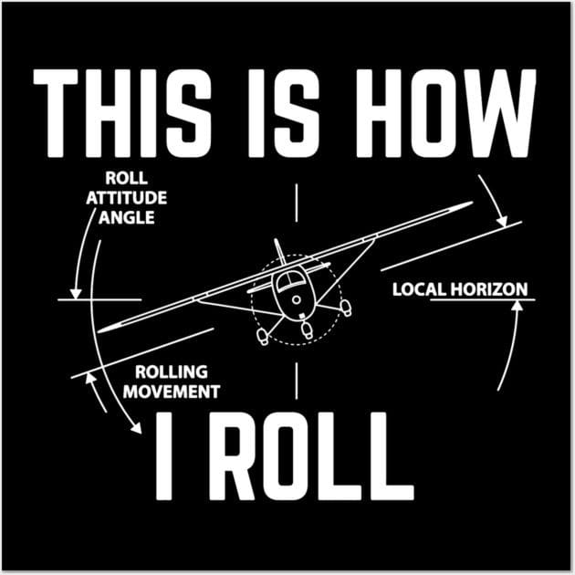 This Is How I Roll - Funny Aviation Poster