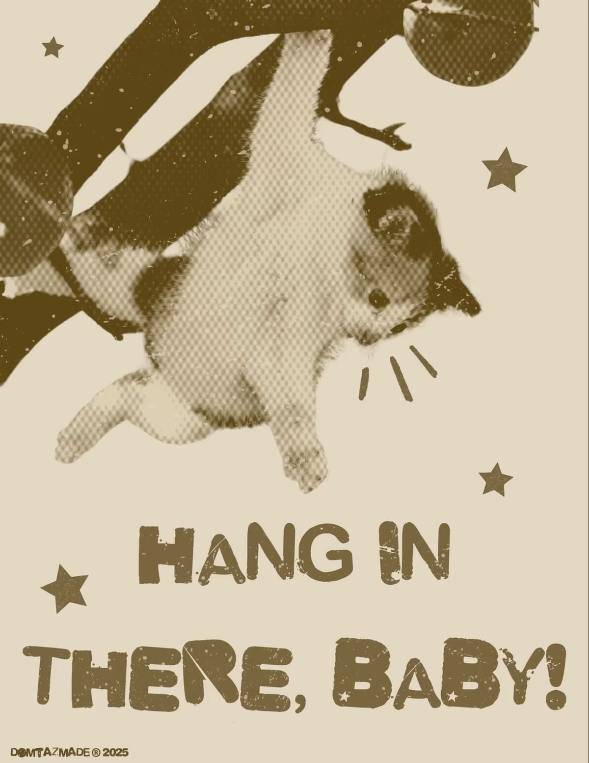 Hang in there baby!