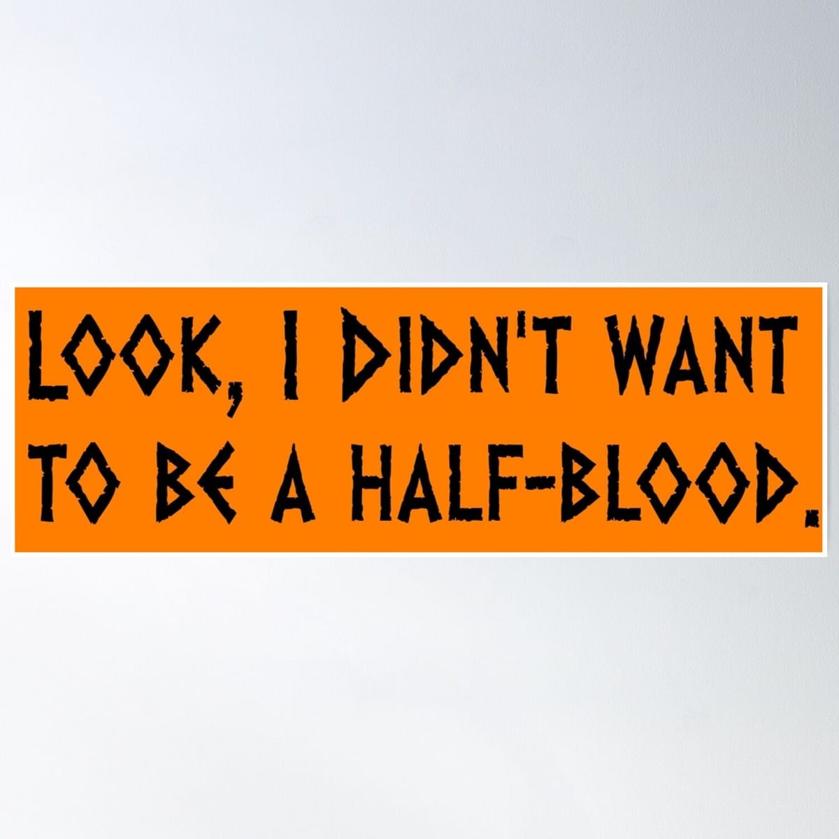 Percy Jackson - I Didn't Want To Be A Half-Blood Poster