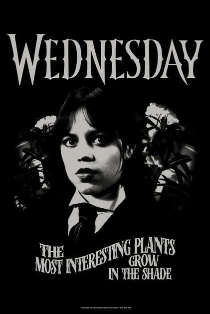 Wednesday The Most Interesting Plants Grow In The Shade Poster | Hot Topic