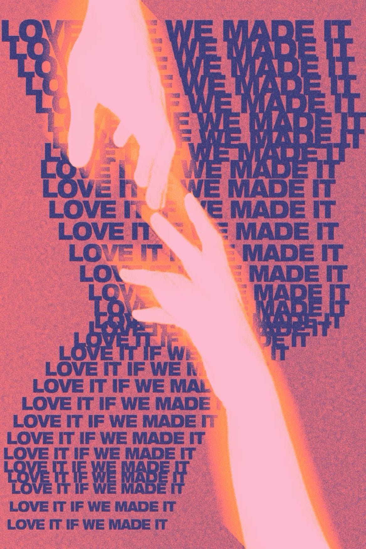 The 1975 Poster “Love It If We Made It.