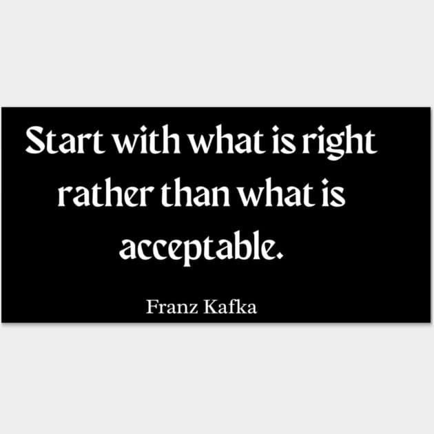 Do What Is Right - Franz Kafka Poster