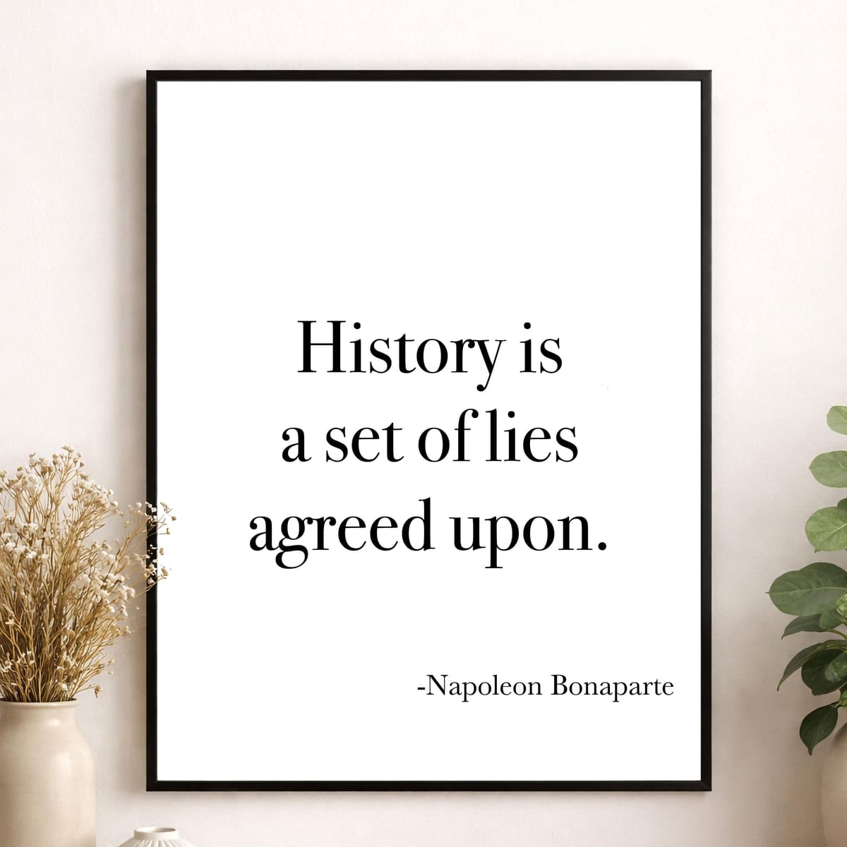 Napoleon Bonaparte Quote Art Print | History Is A Set Of Lies Agreed Upon | French Revolution | Home Decor | History Poster