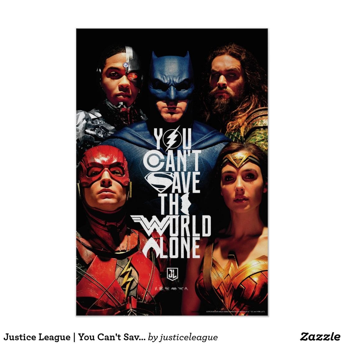 Justice League | You Can't Save The World Alone Poster | Zazzle