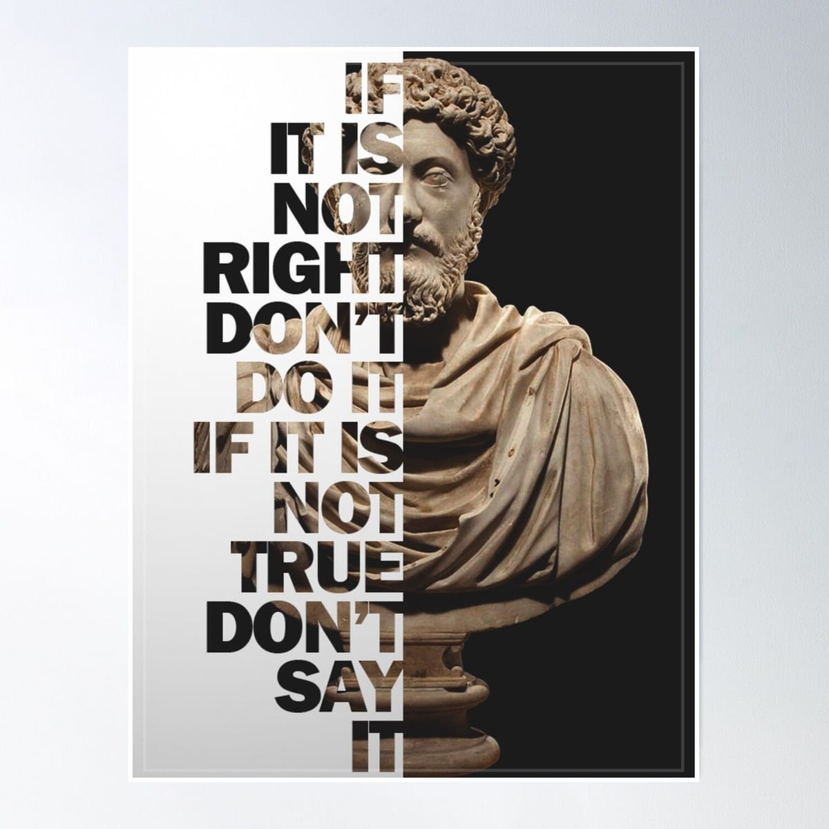 Marcus Aurelius: If It Is Not Right Don't Do It, If It Is Not True Don't Say It Poster