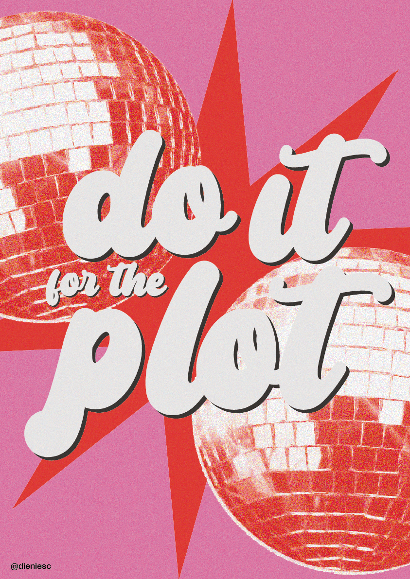 do it for the plot | aesthetic | poster